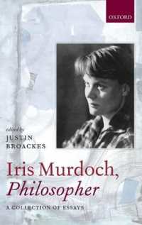 Iris Murdoch Philosopher Broackes Justin Edt 紀伊國屋書店ウェブストア オンライン書店 本 雑誌の通販 電子書籍ストア