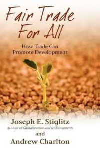 Ｊ．Ｅ．スティグリッツ（共）著／万人のための公正貿易：貿易による開発促進<br>Fair Trade for All : How Trade Can Promote Development (Initiative for Policy Dialogue Series C)