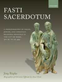 古代ローマにおける異教・ユダヤ教・キリスト教聖職者人名録<br>Fasti Sacerdotum : A Prosopography of Pagan, Jewish, and Christian Religious Officials in the City of Rome, 300 BC to AD 499