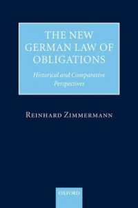 ドイツの新債務法：歴史的・比較法的考察<br>The New German Law of Obligations : Historical and Comparative Perspectives