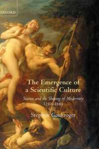 科学文化の創世：科学とモダニティの形成1210-1685年<br>The Emergence of a Scientific Culture : Science and the Shaping of Modernity 1210-1685 (Science and the Shaping of Modernity)