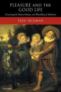 Pleasure and the Good Life : Concerning the Nature, Varieties, and Plausibility of Hedonism