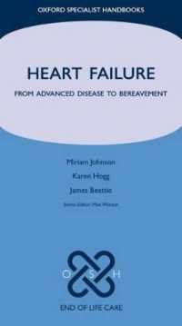 Heart Failure : From Advanced Disease to Bereavement (Oxford Specialist Handbooks in End of Life Care)