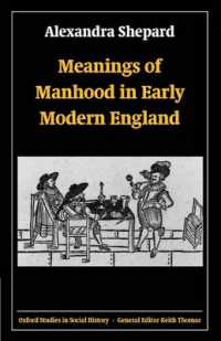 近代初期イングランドにおける男であることの意味<br>Meanings of Manhood in Early Modern England (Oxford Studies in Social History)