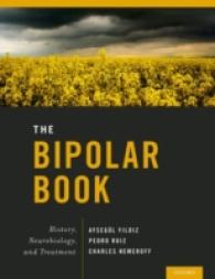 双極性障害：歴史、神経生物学と治療<br>The Bipolar Book : History, Neurobiology, and Treatment （1ST）