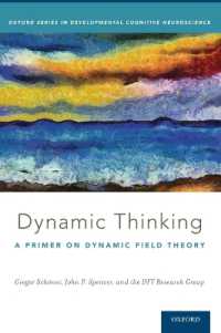Dynamic Thinking : A Primer on Dynamic Field Theory (Oxford Series in Developmental Cognitive Neuroscience) -- Hardback