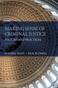 Making Sense of Criminal Justice : Policies and Practices （2ND）