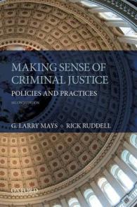 Making Sense of Criminal Justice : Policies and Practices （2ND）
