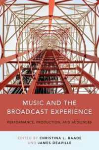 放送と音楽<br>Music and the Broadcast Experience : Performance, Production, and Audiences