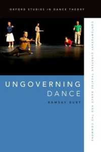Ungoverning Dance : Contemporary European Theatre Dance and the Commons (Oxford Studies in Dance Theory)