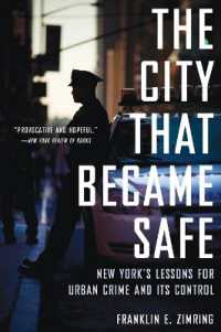 The City That Became Safe : New York's Lessons for Urban Crime and Its Control (Studies in Crime and Public Policy)