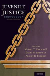 米国の少年司法：情報ガイド（第２版）<br>Juvenile Justice Sourcebook : Past, Present, and Future （2ND）