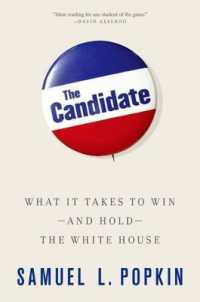The Candidate : What it Takes to Win - and Hold - the White House