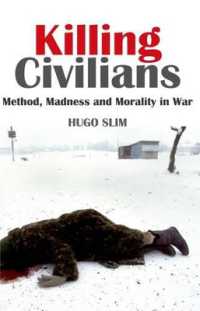 Killing Civilians : Method, Madness, and Morality in War