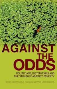 Against the Odds : Politicians, Institutions and the Struggle against Poverty