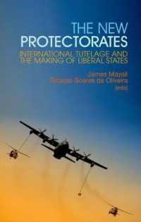 New Protectorates : International Tutelage and the Making of Liberal States