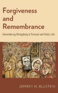 Forgiveness and Remembrance : Remembering Wrongdoing in Personal and Public Life