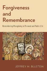 Forgiveness and Remembrance : Remembering Wrongdoing in Personal and Public Life