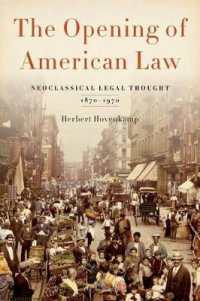 アメリカ法の開放：1870-1970年にみる新古典派法学思想の展開<br>The Opening of American Law : Neoclassical Legal Thought, 1870-1970