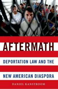 アメリカにみる国外退去の法枠組と新たなディアスポラ<br>Aftermath : Deportation Law and the New American Diaspora