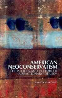 American Neoconservatism : The Politics and Culture of a Reactionary Idealism