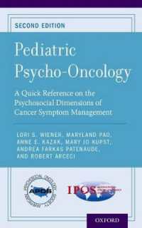 Pediatric Psycho-Oncology : A Quick Reference on the Psychosocial Dimensions of Cancer Symptom Management (Apos Clinical Reference Handbooks) （2ND）