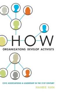 How Organizations Develop Activists : Civic Associations and Leadership in the 21st Century