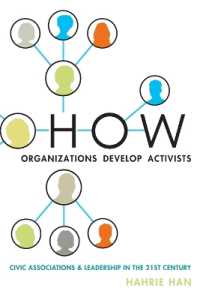 How Organizations Develop Activists : Civic Associations and Leadership in the 21st Century