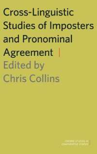 なりすまし代名詞句と一致の言語横断的研究（オックスフォード比較統語論研究叢書）<br>Cross-Linguistic Studies of Imposters and Pronominal Agreement (Oxford Studies in Comparative Syntax)