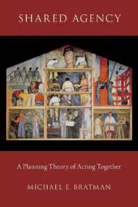 Shared Agency : A Planning Theory of Acting Together