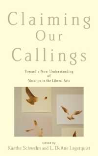 Claiming Our Callings : Toward a New Understanding of Vocation in the Liberal Arts