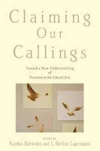 Claiming Our Callings : Toward a New Understanding of Vocation in the Liberal Arts