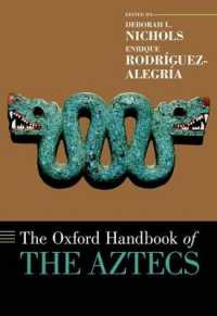 オックスフォード版　アステカ考古学ハンドブック<br>The Oxford Handbook of the Aztecs (Oxford Handbooks)