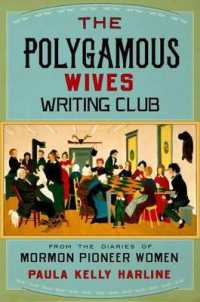 モルモン教と多妻制：妻たちの日記から<br>The Polygamous Wives Writing Club : From the Diaries of Mormon Pioneer Women