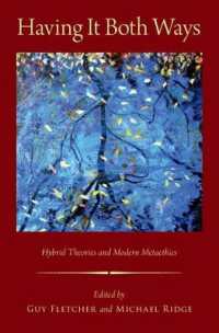 Having It Both Ways : Hybrid Theories and Modern Metaethics (Oxford Moral Theory)