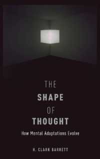 The Shape of Thought : How Mental Adaptations Evolve (Evolution and Cognition Series)