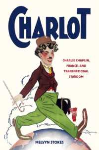 Charlot : Charlie Chaplin, France, and Transnational Stardom