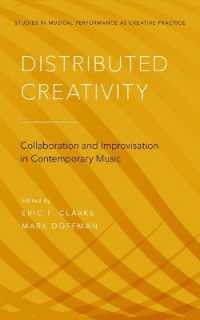 Distributed Creativity : Collaboration and Improvisation in Contemporary Music (Studies in Musical Perf as Creative Prac)