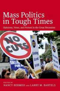 Mass Politics in Tough Times : Opinions, Votes and Protest in the Great Recession