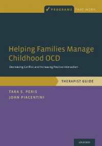 Helping Families Manage Childhood OCD : Decreasing Conflict and Increasing Positive Interaction, Therapist Guide (Programs That Work)