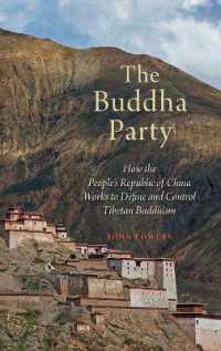中国政府とチベット仏教<br>The Buddha Party : How the People's Republic of China Works to Define and Control Tibetan Buddhism