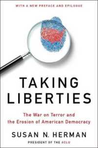 対テロ戦争とアメリカ民主主義の衰退<br>Taking Liberties : The War on Terror and the Erosion of American Democracy