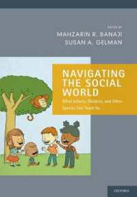 Navigating the Social World : What Infants, Children, and Other Species Can Teach Us (Social Cognition and Social Neuroscience)