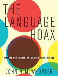 言語文化論のウソ：言語が違っても世界は同じに見えるわけ<br>The Language Hoax : Why the World Looks the Same in Any Language