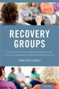 Recovery Groups : A Guide to Creating, Leading, and Working with Groups for Addictions and Mental Health Conditions
