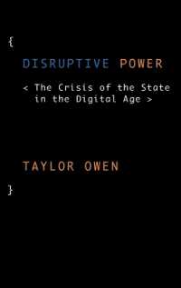 Disruptive Power : The Crisis of the State in the Digital Age (Oxford Studies in Digital Politics)