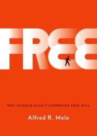 なぜ科学には自由意志の不在証明ができないのか<br>Free : Why Science Hasn't Disproved Free Will