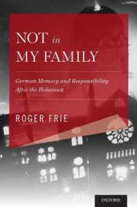 Not in My Family : German Memory and Responsibility after the Holocaust (Explorations in Narrative Psychology)