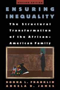 Ensuring Inequality : The Structural Transformation of the African-American Family, Revised Edition