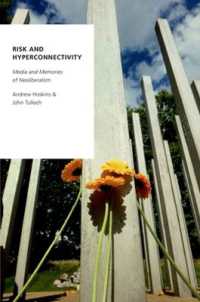 Risk and Hyperconnectivity : Media and Memories of Neoliberalism (Oxford Studies in Digital Politics)